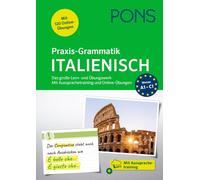 PONS Praxis-Grammatik Italienisch: Das große Lern- und Übungswerk. Mit Aussprachetraining und Online-Übungen