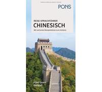 PONS Reise-Sprachführer Chinesisch: Im richtigen Moment das richtige (Tascabile)