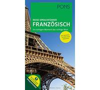 PONS Reise-Sprachführer Französisch: Im richtigen Moment das richtig (Tascabile)