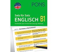 PONS Satz für Satz Englisch Grammatik B1: Grammatik üben mit der Übe (Tascabile)