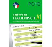 PONS Satz für Satz Italienisch A1: Grammatik üben mit der Übersetzungs-Methode