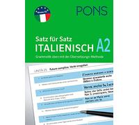 PONS Satz für Satz Italienisch A2: Grammatik üben mit der Übersetzungs-Methode