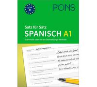 PONS Satz für Satz Spanisch A1: Grammatik üben mit der Übersetzungs- (Tascabile)