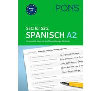 PONS Satz für Satz Spanisch A2: Grammatik üben mit der Übersetzungsm (Tascabile)