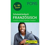 PONS Schulwörterbuch Französisch: Französisch - Deutsch und Deutsch - Französisch mit Wörterbuch-App