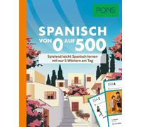 PONS Spanisch von 0 auf 500: Spielend leicht Spanisch lernen mit nur (Tascabile)