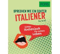 PONS Sprechen wie ein echter Italiener (m/w/d): Echtes Italienisch f (Tascabile)