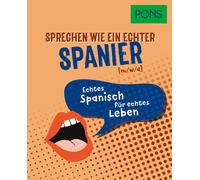 PONS Sprechen wie ein echter Spanier (m/w/d): Echtes Spanisch für ec (Tascabile)