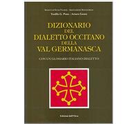 Pons,Teofilo G. - Dizionario del dialetto occitano della Val Germanasca. Con glo