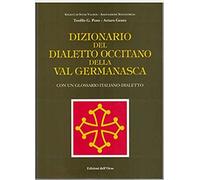 Pons,Teofilo G. - Dizionario del dialetto occitano della Val Germanasca. Con glo
