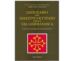 Pons,Teofilo G. - Dizionario del dialetto occitano della Val Germanasca. Con glo