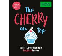 PONS The cherry on top - Englische Redewendungen: Das i-Tüpfelchen zum Englischlernen