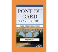 Pont Du Gard Travel Guide: Photos That Drop You Under the Arches - Your Thrill-Packed Guide