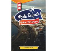 PONTA DELGADA GUIDA DI VIAGGIO 2026: Scopri gemme nascoste, monumenti storici, consigli di viaggio ed esperienze di vacanza indimenticabili
