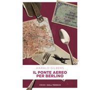 Il ponte aereo per Berlino. Il commissario Oppenheimer e l'indagine tra Est e Ov
