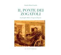 Ponte dei zogatoli. La famiglia Molin e il negozio del ponte