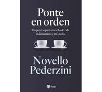 Ponte en orden: Propuestas para un estilo de vida más humano y más sano