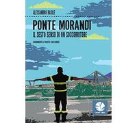 Ponte Morandi. Il sesto senso di un soccorritore