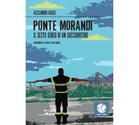 Ponte Morandi. Il sesto senso di un soccorritore