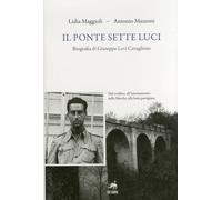 Ponte Sette Luci. Biografia Di Giuseppe Levi Cavaglione