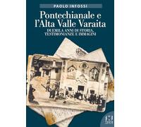 Pontechianale e l’Alta Valle Varaita. Duemila anni di storia, testimonianze e immagini