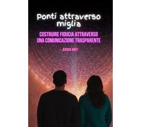 Ponti attraverso miglia: Costruire fiducia attraverso una comunicazione trasparente