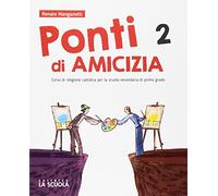 Ponti di amicizia. Corso di religione cattolica. Per la Scuola media. Con e-book. Con espansione online. Con DVD-ROM (Vol. 2)