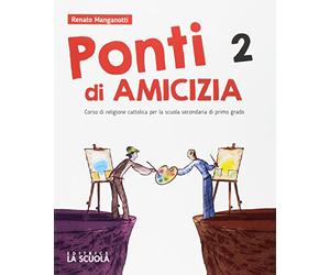 Ponti di amicizia. Corso di religione cattolica. Per la Scuola media. Con e-book. Con espansione online. Con DVD-ROM (Vol. 2)