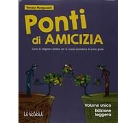 Ponti di amicizia. Vol. unico. Ediz. leggera. Per la Scuola media. Con ebook. Con espansione online. Con DVD-ROM