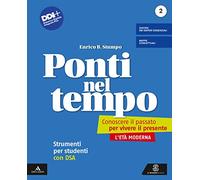 Ponti nel tempo. Conoscere il passato per vivere il presente. Strumenti per studenti con DSA Per la Scuola media. Con e-book. Con espansione online (Vol. 2)
