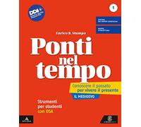 Ponti nel tempo. Conoscere il passato per vivere il presente. Strumenti per studenti con DSA. Per la Scuola media. Con e-book. Con espansione online (Vol. 1)