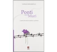 Ponti non muri. Cantieri di incontro tra Israeliani e Palestinesi