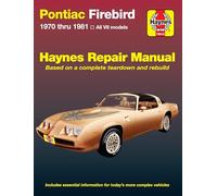 Pontiac Firebird 1970 Thru 1981 All V8 Models: Automotive Repair Manual
