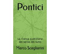 Pontici: La ricerca quotidiana del senso del tutto