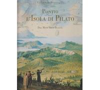 Pontio. L'isola di Pilato. Dal mito alla realtà