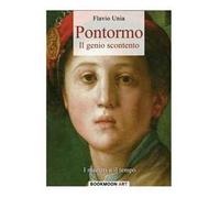 Pontormo il genio scontento. Ediz. illustrata