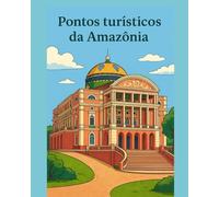 Pontos turísticos da Amazônia: Livro de colorir