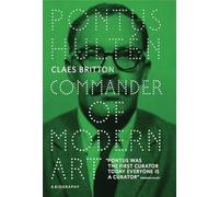 Pontus Hultén: commander of modern art : a biography