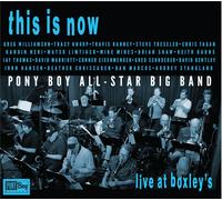 Pony Boy All-Star Big Band This Is Now - Live At Boxley's (CD)