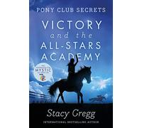Pony Club Secrets (8) Victory And The All-Stars Academy: Book 8