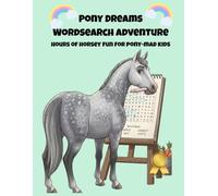 Pony Dreams Wordsearch Adventure: A fun-filled puzzle book for young pony lovers
