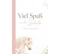 Pony Einschulung Notizbuch - Viel Spaß in der Schule | 1. Klasse ich komme: Pony Einschulung Notizbuch als Geschenk zum Schulanfang für Mädchen, 100 linierte Seiten, DIN A5