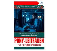 Pony-Leitfaden für Fortgeschrittene: Wie man parallele Systeme ohne Datenkonflikte entwickelt