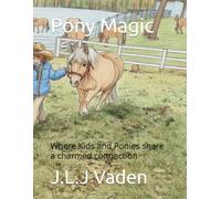 Pony Magic: Where Kids and Ponies share a charmed connection