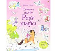 Pony magici. Coloro e incollo. Ediz. illustrata