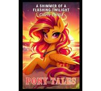 Pony Tales: A Shimmer Of A Flashing Twilight