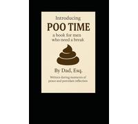 Poo Time: A Book for Men Who Just Want Five Minutes of Peace