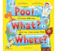 Poo! What? Where?: The number ONE book about all things number TWO