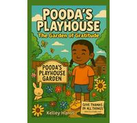 Pooda's Playhouse The Garden Of Gratitude