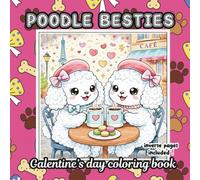 Poodle Besties: Galentine's Day Coloring Book